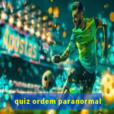 quiz ordem paranormal